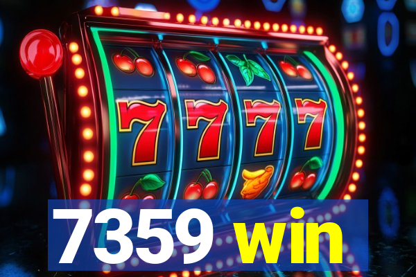7359 win